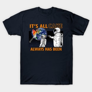 Funny Astronaut It's All Cake Internet Funny Viral Meme T-Shirt